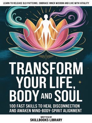 cover image of Transform Your Life, Body and Soul